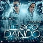 Gotay El Autentiko Ft. Arcangel - Le Sigo Dando MP3